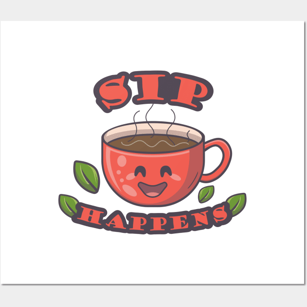 Sip Happens: Tea Fun Design Wall Art by PureJoyCraft